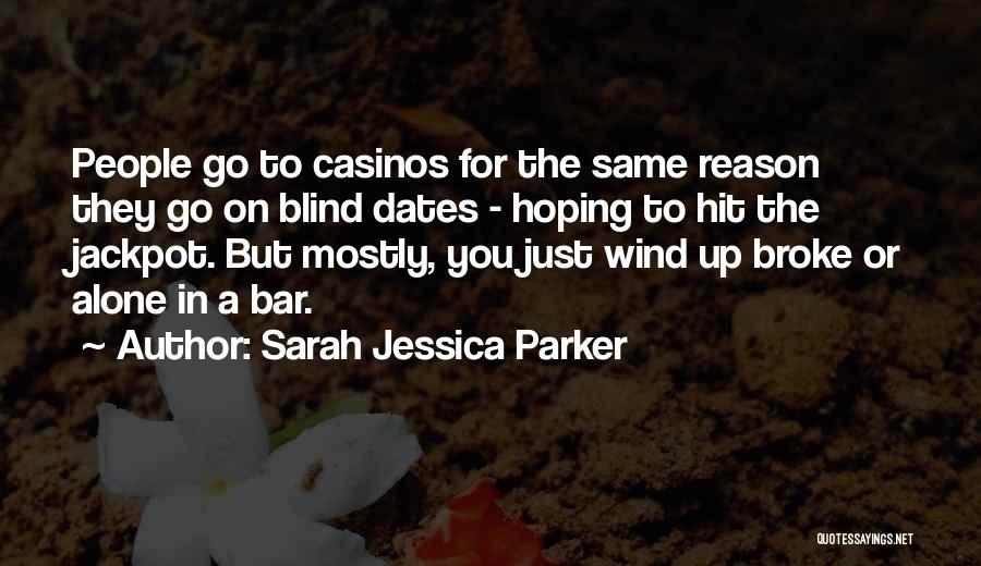 He Broke Up With Me For No Reason Quotes By Sarah Jessica Parker