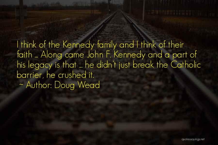 He Came Along Quotes By Doug Wead