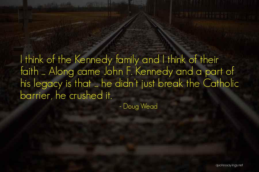 He Came Along Quotes By Doug Wead He Came Along Quotes By Doug Wead