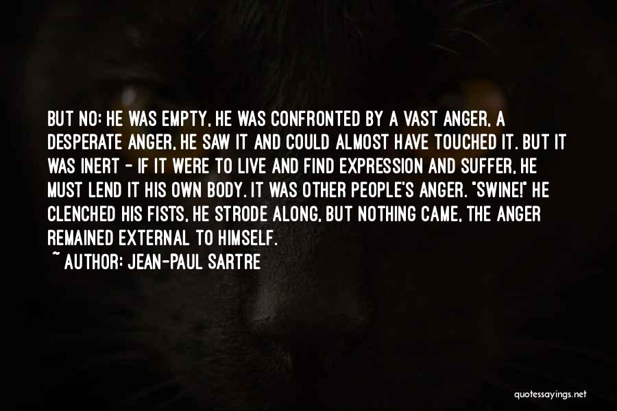 He Came Along Quotes By Jean-Paul Sartre
