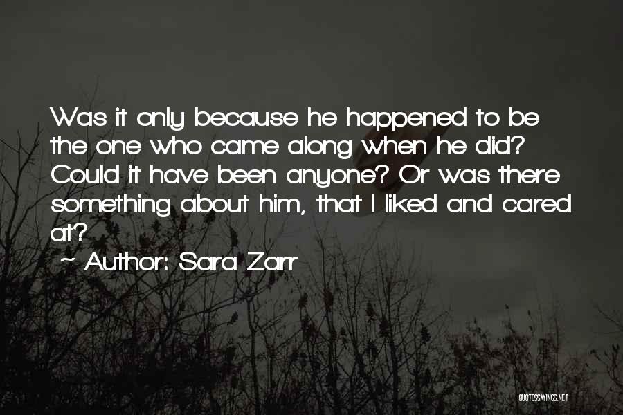 He Came Along Quotes By Sara Zarr