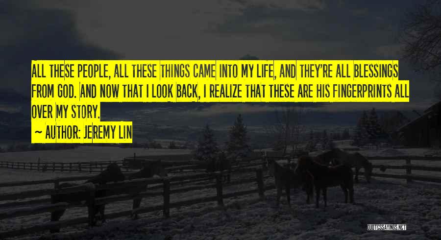 He Came Back Into My Life Quotes By Jeremy Lin