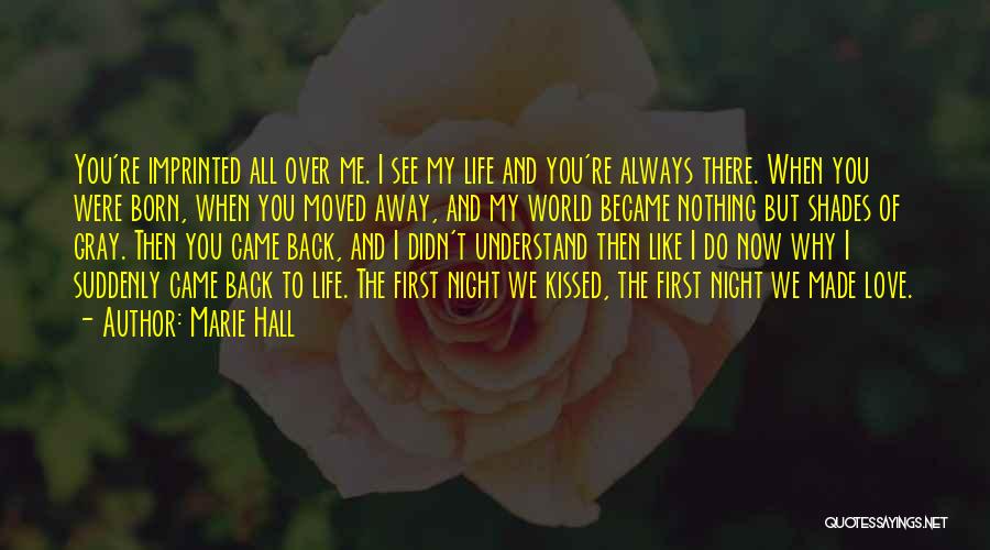He Came Back Into My Life Quotes By Marie Hall