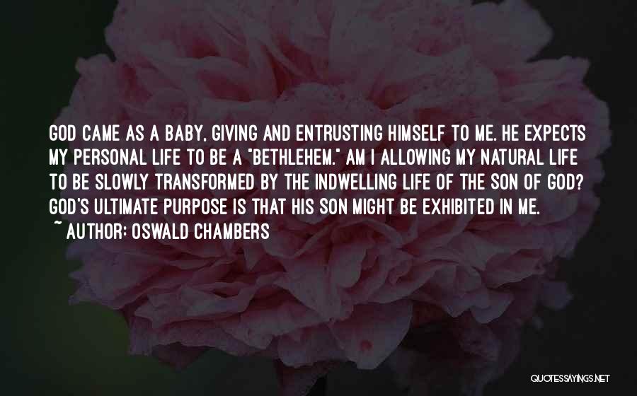 He Came In My Life Quotes By Oswald Chambers