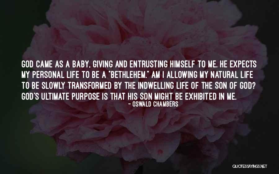 He Came In My Life Quotes By Oswald Chambers