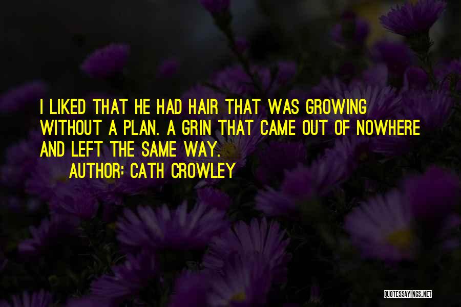 He Came Out Of Nowhere Quotes By Cath Crowley