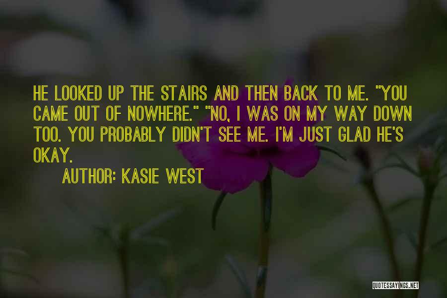 He Came Out Of Nowhere Quotes By Kasie West