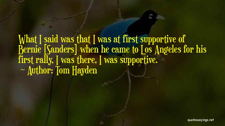 He Came Out Of Nowhere Quotes By Tom Hayden
