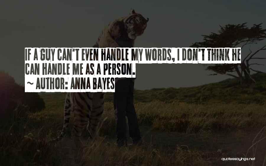 He Can Handle Me Quotes By Anna Bayes