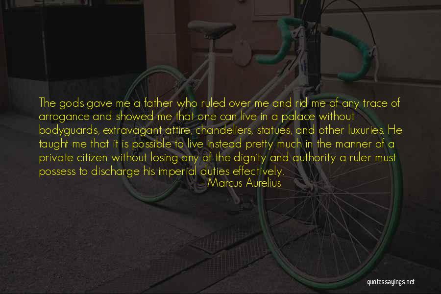 He Can Live Without Me Quotes By Marcus Aurelius He Can Live Without Me Quotes By Marcus Aurelius