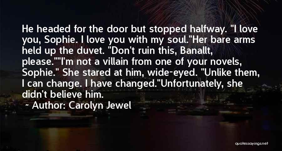 He Can't Change Quotes By Carolyn Jewel