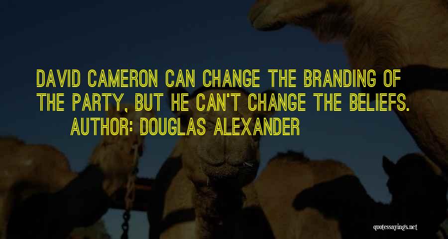 He Can't Change Quotes By Douglas Alexander