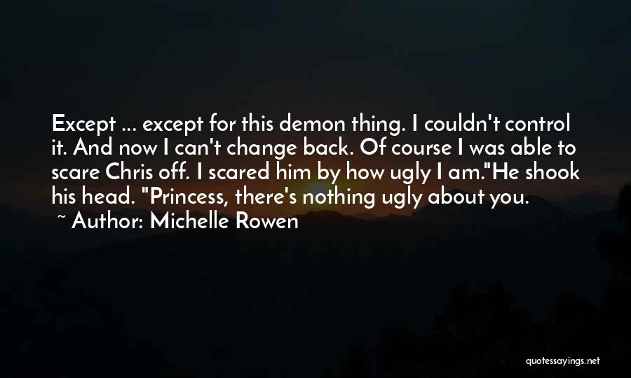 He Can't Change Quotes By Michelle Rowen