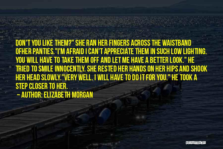 He Can't Do Better Quotes By Elizabeth Morgan