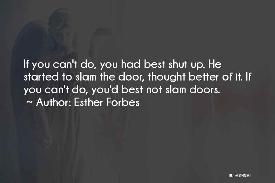 He Can't Do Better Quotes By Esther Forbes