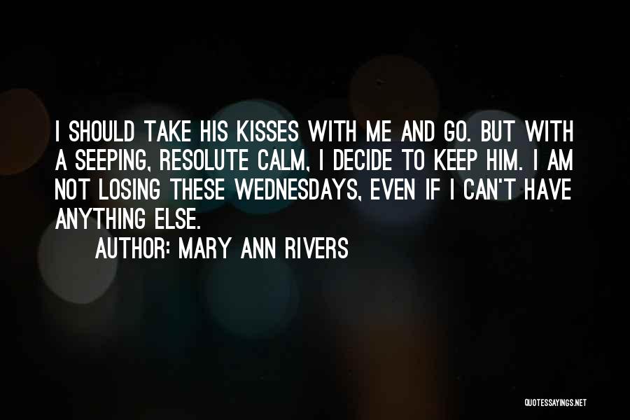 He Can't Keep Calm Quotes By Mary Ann Rivers