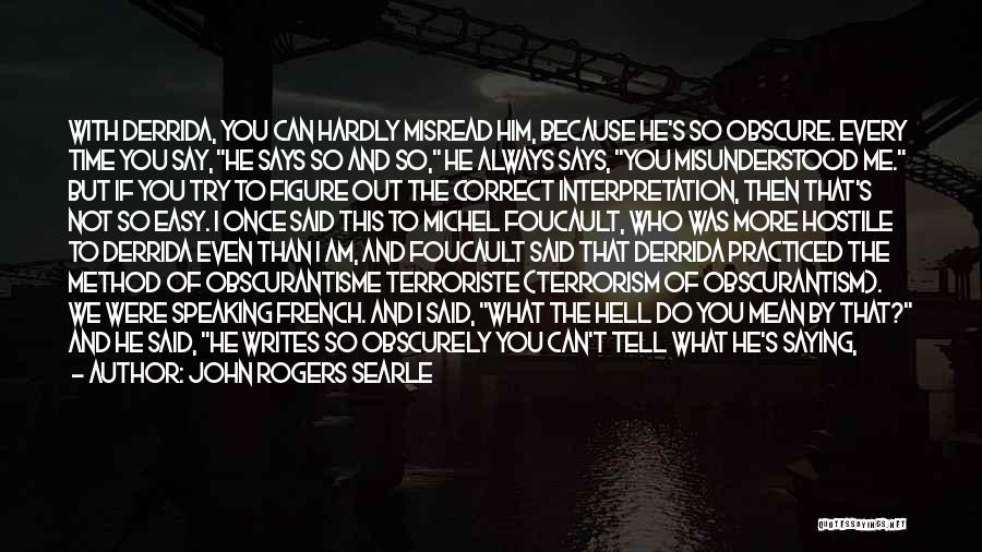 He Can't Understand Me Quotes By John Rogers Searle