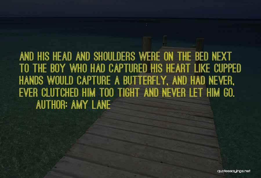 He Captured My Heart Quotes By Amy Lane