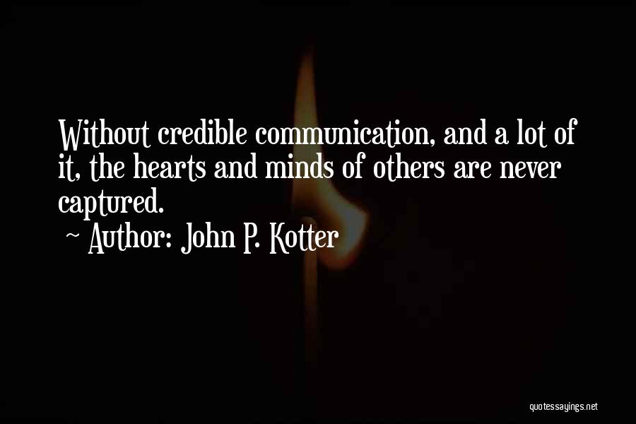 He Captured My Heart Quotes By John P. Kotter