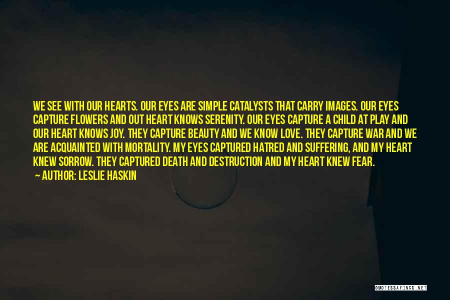 He Captured My Heart Quotes By Leslie Haskin
