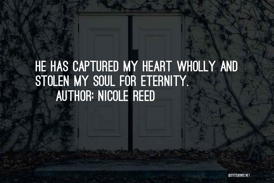 He Captured My Heart Quotes By Nicole Reed