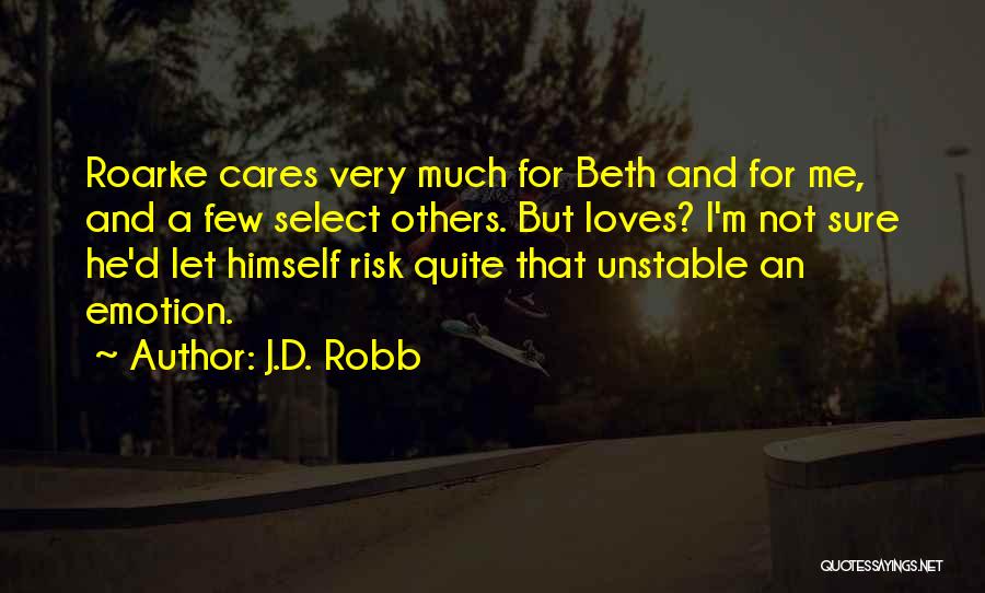 He Cares Me Quotes By J.D. Robb