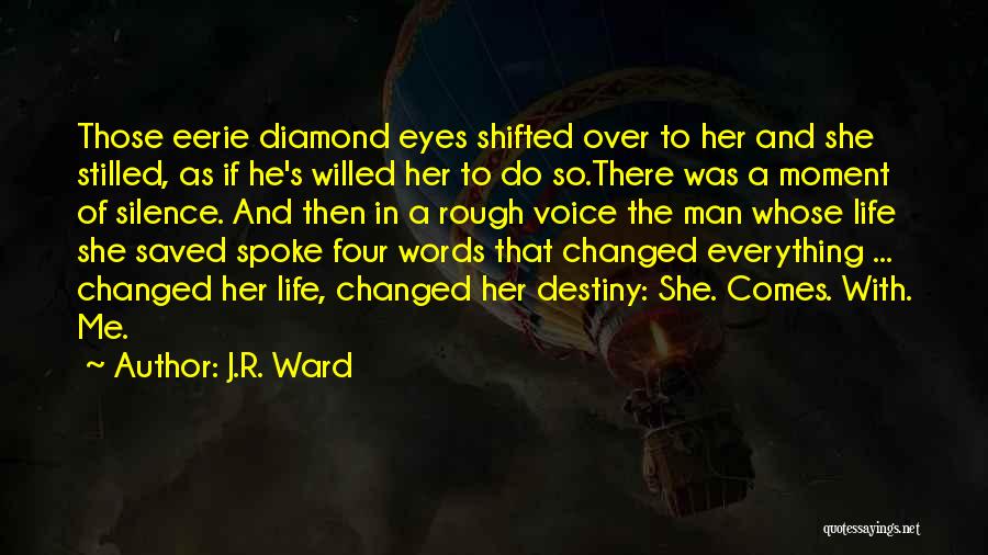 He Changed Me Quotes By J.R. Ward