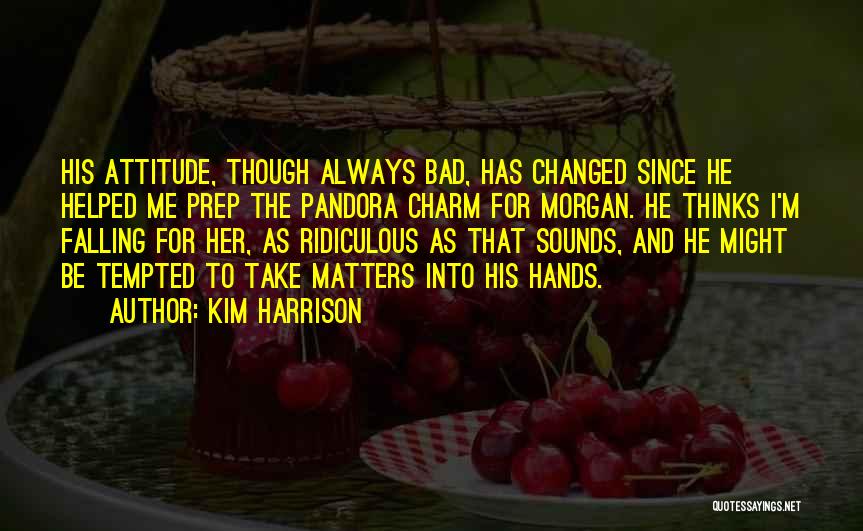 He Changed Me Quotes By Kim Harrison