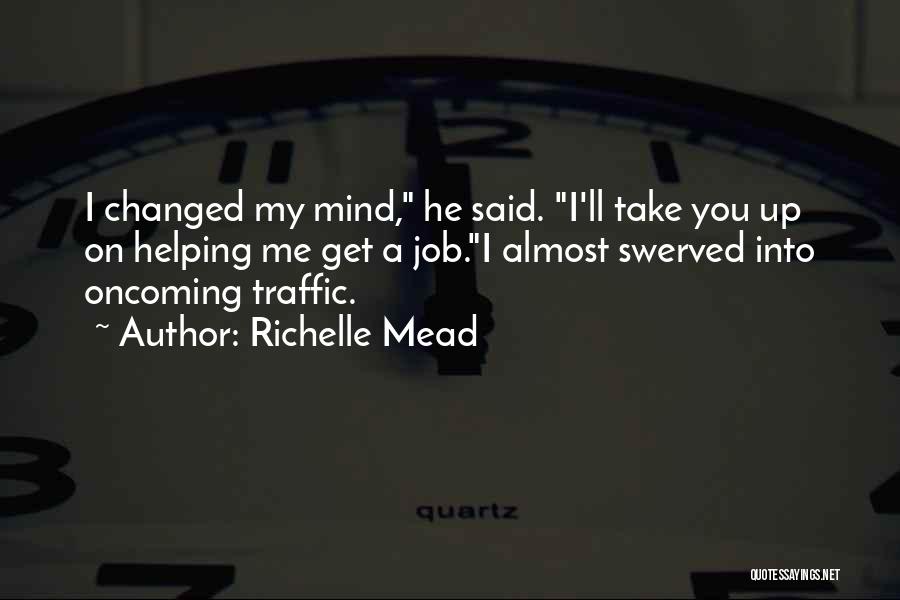 He Changed Me Quotes By Richelle Mead