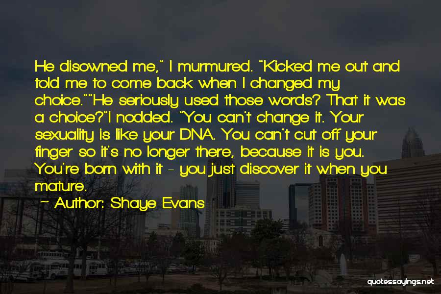 He Changed Me Quotes By Shaye Evans