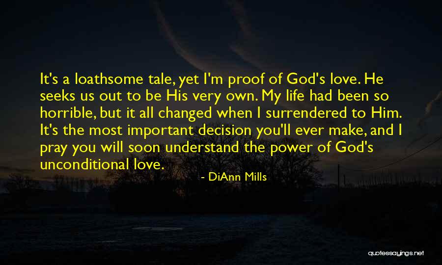 He Changed My Life Quotes By DiAnn Mills He Changed My Life Quotes By DiAnn Mills