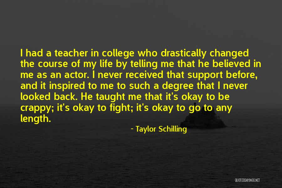 He Changed My Life Quotes By Taylor Schilling He Changed My Life Quotes By Taylor Schilling