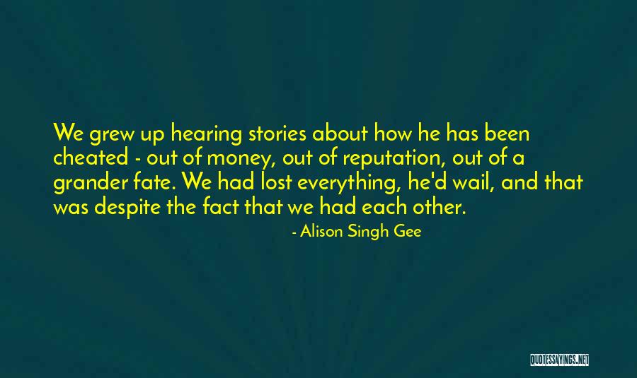 He Cheated Quotes By Alison Singh Gee He Cheated Quotes By Alison Singh Gee