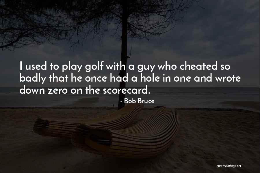 He Cheated Quotes By Bob Bruce He Cheated Quotes By Bob Bruce