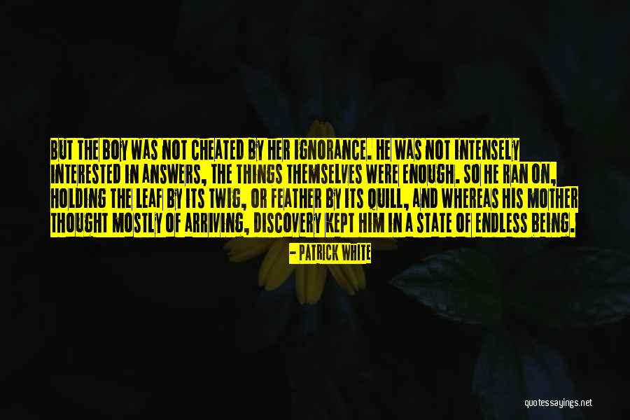 He Cheated Quotes By Patrick White He Cheated Quotes By Patrick White