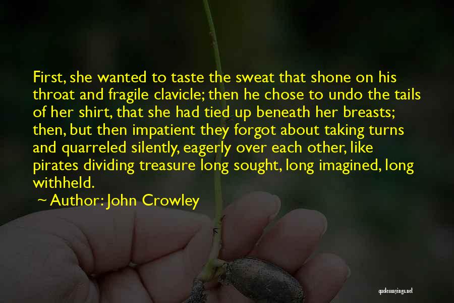 He Chose Her Quotes By John Crowley