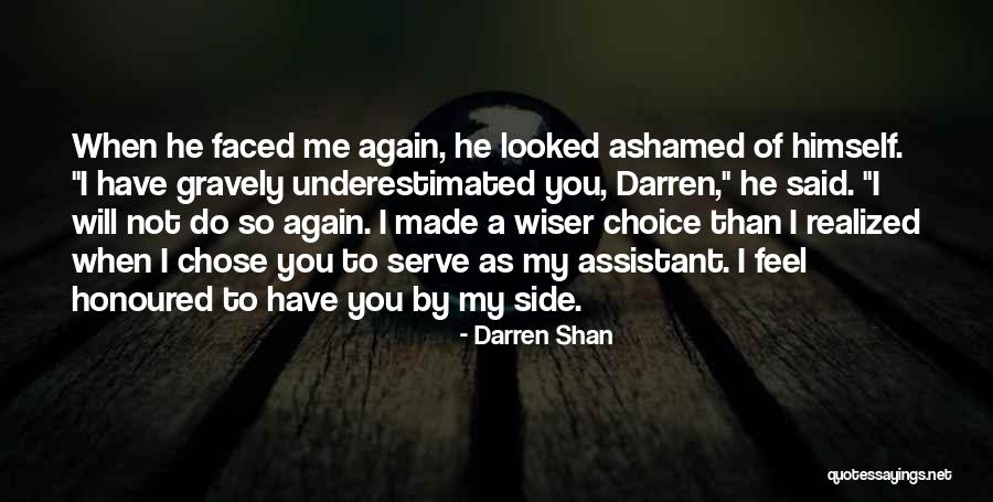He Chose Me Not You Quotes By Darren Shan He Chose Me Not You Quotes By Darren Shan