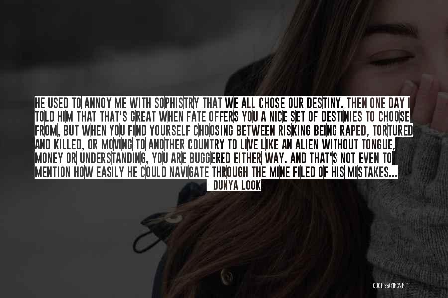 He Chose Me Not You Quotes By Dunya Look He Chose Me Not You Quotes By Dunya Look