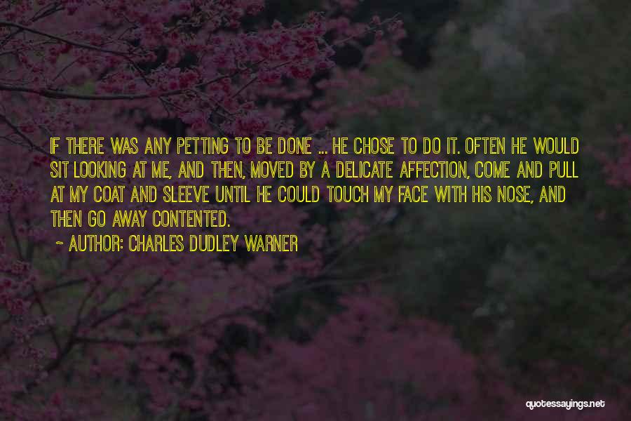 He Chose Me Quotes By Charles Dudley Warner