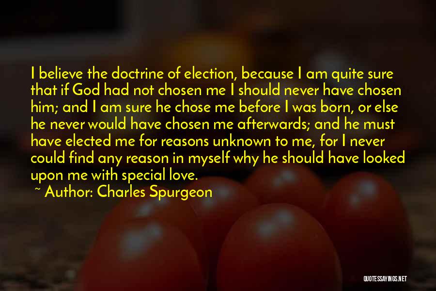 He Chose Me Quotes By Charles Spurgeon