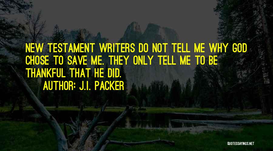 He Chose Me Quotes By J.I. Packer