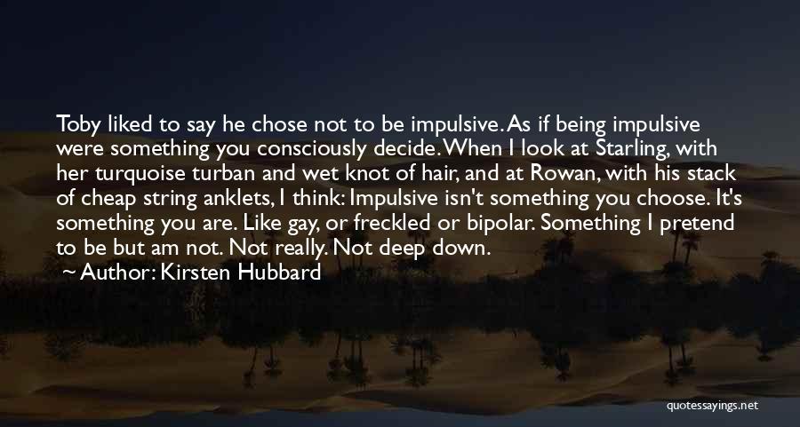 He Chose You Quotes By Kirsten Hubbard