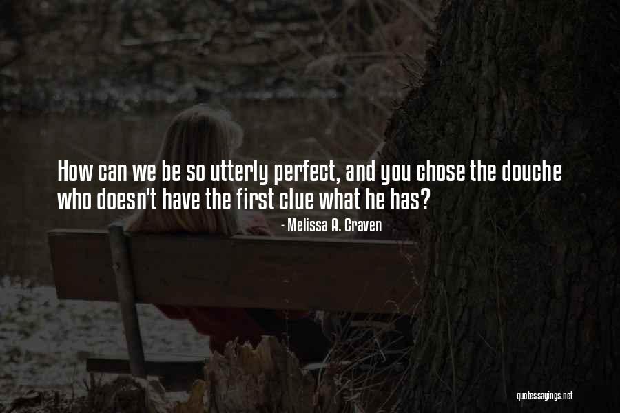 He Chose You Quotes By Melissa A. Craven