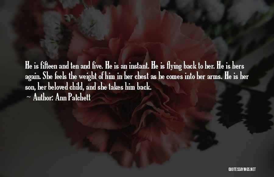 He Comes Back Quotes By Ann Patchett