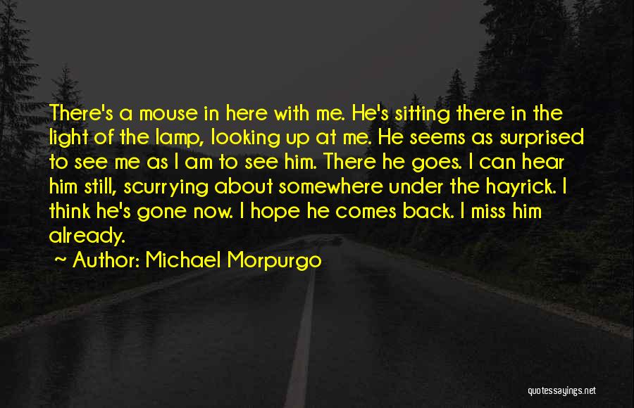 He Comes Back Quotes By Michael Morpurgo