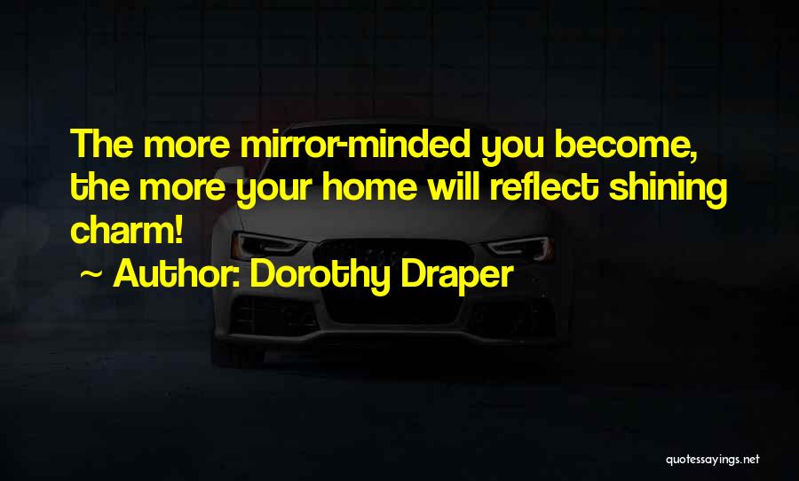 He Comes Home To Me Quotes By Dorothy Draper