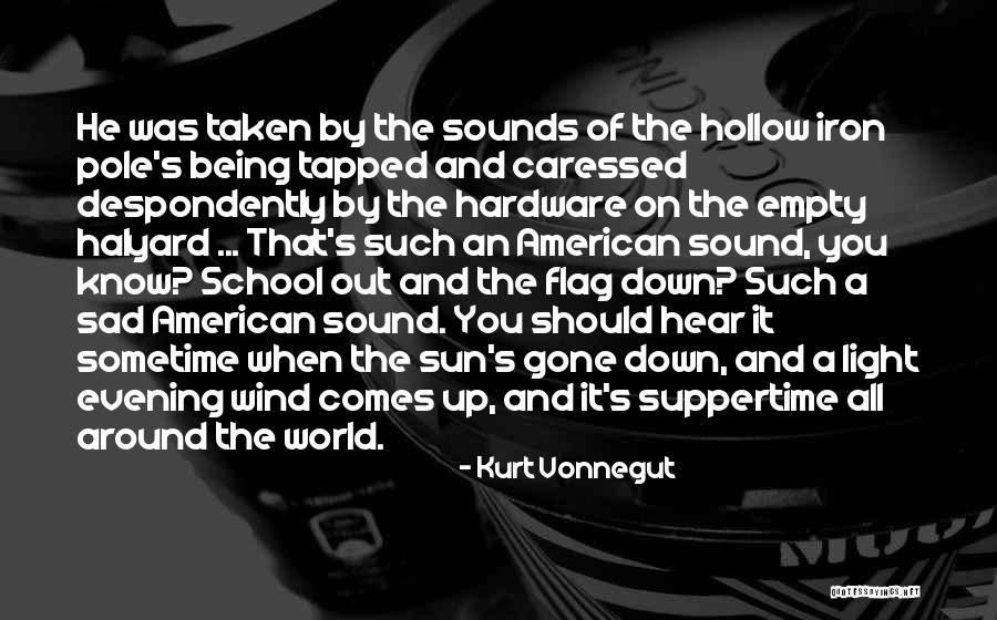 He Comes The Sun Quotes By Kurt Vonnegut He Comes The Sun Quotes By Kurt Vonnegut