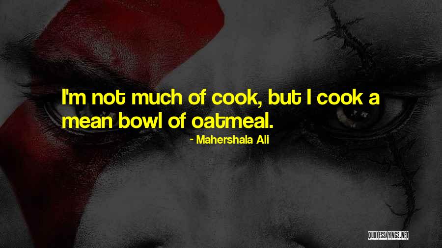 He Cooks For Me Quotes By Mahershala Ali He Cooks For Me Quotes By Mahershala Ali
