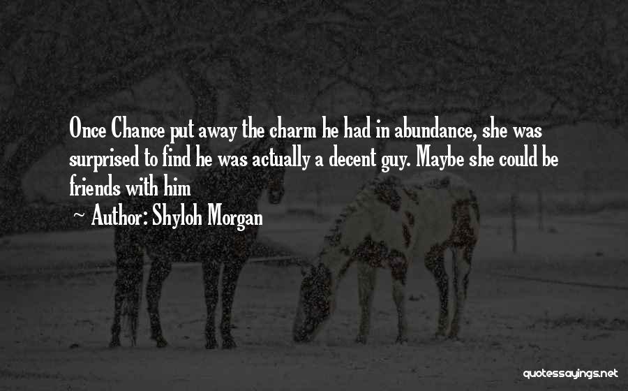 He Could Charm The Quotes By Shyloh Morgan