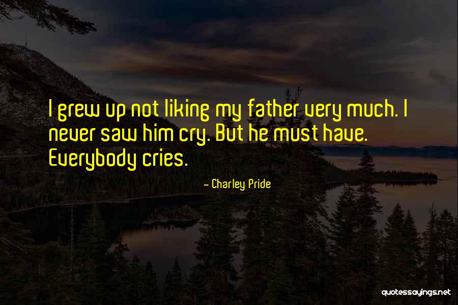 He Cries Quotes By Charley Pride He Cries Quotes By Charley Pride